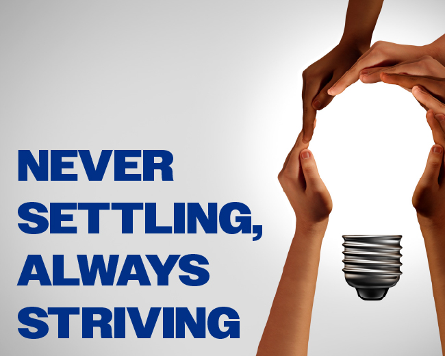 Never Settling, Always Striving